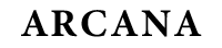 ARCANA